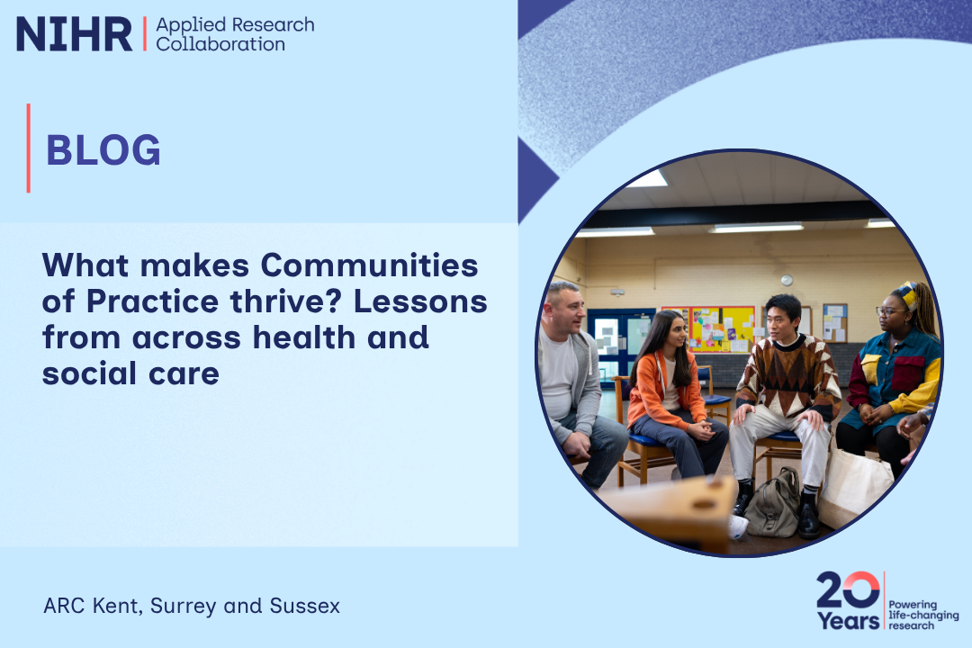 BLOG: What makes Communities of Practice thrive? Lessons from across health and social care