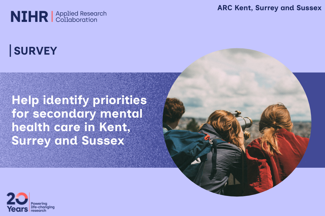 Survey open: Help identify priorities for secondary mental health care in Kent, Surrey and Sussex