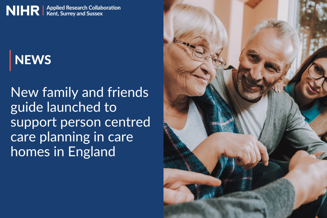New family and friends guide launched to support person centred care planning in care homes in England 